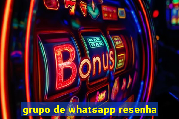 grupo de whatsapp resenha